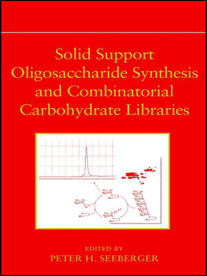cover image of Solid Support Oligosaccharide Synthesis and Combinatorial Carbohydrate Libraries